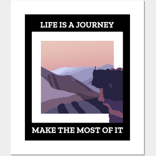 Life Is A Journey Make The Most Of It Posters and Art